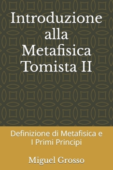 Paperback Introduzione alla Metafisica Tomista 2: Definizione di Metafisica e I Primi Principi [Italian] Book