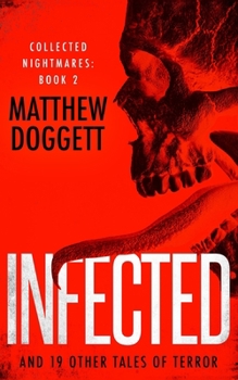 Infected: And 19 Other Tales of Terror (Collected Nightmares)