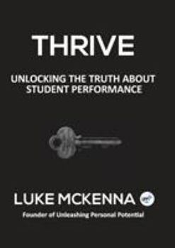 Paperback Thrive: Unlocking the Truth about Student Performance Book