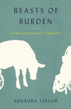 Hardcover Beasts of Burden: Animal and Disability Liberation Book