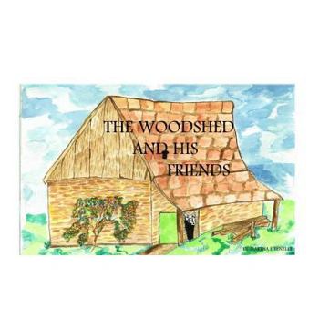 Paperback The Woodshed and his Friends Book