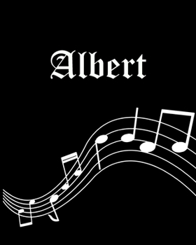 Albert: Sheet Music Note Manuscript Notebook Paper | Personalized Custom First Name Cover | Musician Composer Instrument Composition Book | 12 Staves ... | Create, Compose & Write Creative Songs