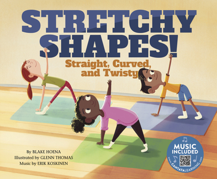 Stretchy Shapes!: Straight, Curved, and Twisty - Book  of the Creative Movement
