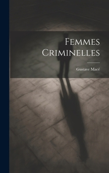 Hardcover Femmes Criminelles [French] Book