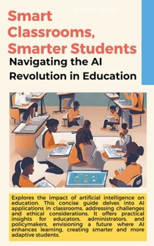 Paperback Smart Classrooms, Smarter Students: Navigating the AI Revolution in Education Book