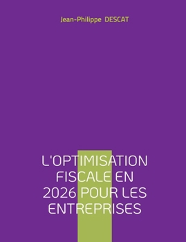 L'optimisation fiscale en 2026 pour les entreprises (French Edition)