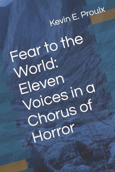 Paperback Fear to the World: Eleven Voices in a Chorus of Horror Book