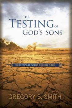 Hardcover Testing of God's Sons: The Refining of Faith as a Biblical Theme Book