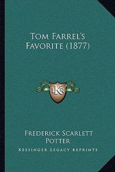 Paperback Tom Farrel's Favorite (1877) Book