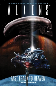 Aliens: Fast Track to Heaven - Book  of the Aliens / Predator / Prometheus Universe