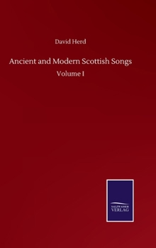 Hardcover Ancient and Modern Scottish Songs: Volume I Book