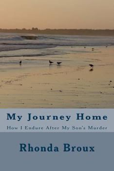 Paperback My Journey Home: How I Endure After My Son's Murder Book
