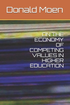 Paperback On the Economy of Competing Values in Higher Education Book