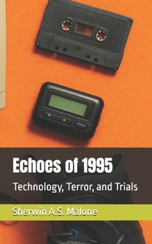Paperback Echoes of 1995: Technology, Terror, and Trials Book
