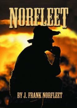 Norfleet: The Actual Experiences of a Texas Rancher's 30,000-Mile Transcontinental Chase After Five Confidence Men.