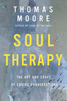 Hardcover Soul Therapy: The Art and Craft of Caring Conversations Book