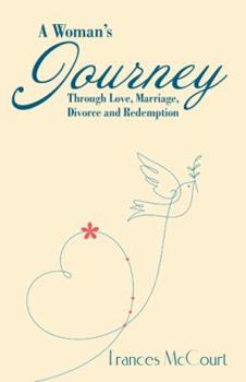 Paperback A Woman's Journey Through Love, Marriage, Divorce and Redemption Book
