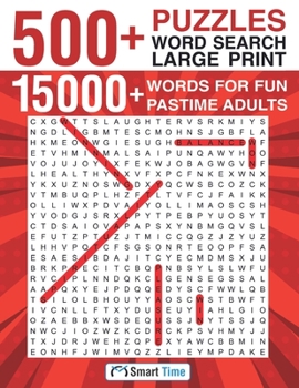 Paperback 500+ Puzzles Word Search Large Print: 15000+ Words for Fun Pastime Adults Book