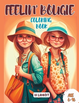 Paperback Feelin' Bougie: A stylish, fashion savvy coloring book for girls 6-16 Book