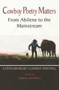 Paperback Cowboy Poetry Matters: From Abilene to the Mainstream: Contemporary Cowboy Writing Book