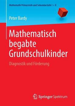 Paperback Mathematisch Begabte Grundschulkinder: Diagnostik Und Förderung [German] Book