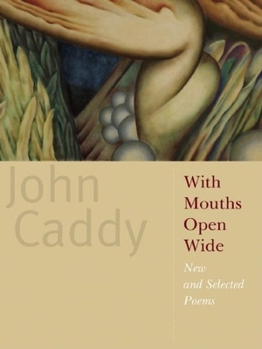 Paperback With Mouths Open Wide: New and Selected Poems Book