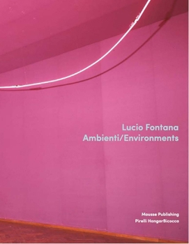 Hardcover Lucio Fontana: Environments Book