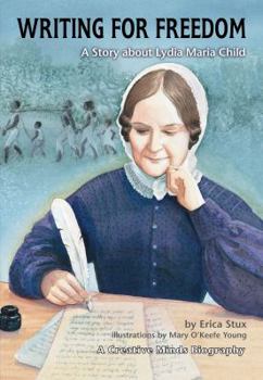 Paperback Writing for Freedom: A Story about Lydia Maria Child Book