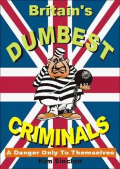 Hardcover Britain's Dumbest Criminals Book