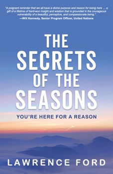 Paperback The Secrets of the Seasons: You're Here for a Reason Book