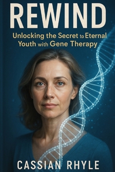 Paperback Rewind: Unlocking the Secret to Eternal Youth with Gene Therapy Book