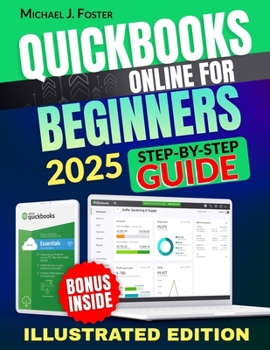 Paperback QuickBooks Online for Beginners: Revolutionize Your Small Business - The Ultimate Step-by-Step Guide to Mastering Bookkeeping and Amplifying Financial Book