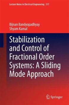 Hardcover Stabilization and Control of Fractional Order Systems: A Sliding Mode Approach Book