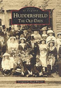 Paperback Huddersfield, The Old Days (Images of England) Book
