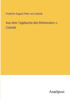Paperback Aus dem Tagebuche des Rittmeisters v. Colomb [German] Book