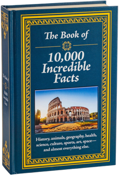 Hardcover The Book of 10,000 Incredible Facts Book