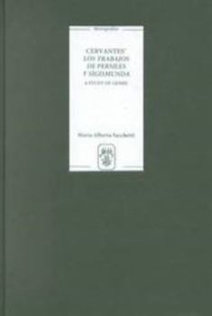 Hardcover Cervantes' Los Trabajos de Persiles Y Sigismunda: A Study of Genre Book