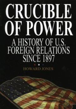 Paperback Crucible of Power: A History of American Foreign Relations from 1897 Book