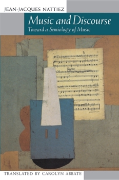 Paperback Music and Discourse: Toward a Semiology of Music Book