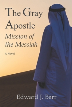Paperback The Gray Apostle: Mission of the Messiah Book