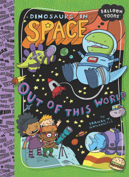 Dinosaurs in Space: Out of This World! - Book  of the Balloon Toons