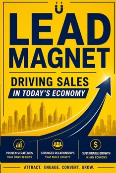 Paperback Lead Magnet: Driving Sales In Today's Economy Book