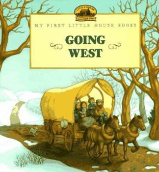 Hardcover Going West: Adapted from the Little House Books by Laura Ingalls Wilder Book