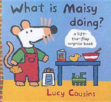What Are You Doing, Maisy? - Book  of the Maisy