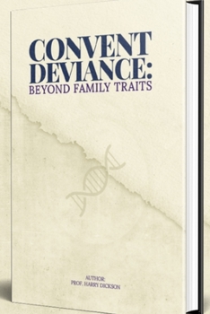 CONVENT DEVIANCE:: Beyond family traits