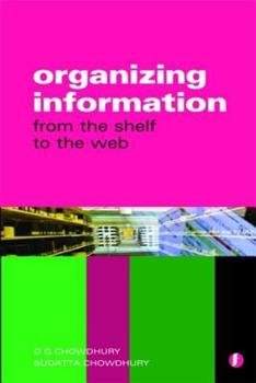 Paperback Organizing Information: From the Shelf to the Web Book