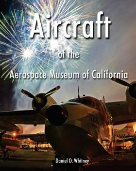 Paperback Aircraft of the Aerospace Museum of California-3rd Edition Book