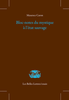 Paperback Bloc-Notes Du Mystique a l'Etat Sauvage [French] Book