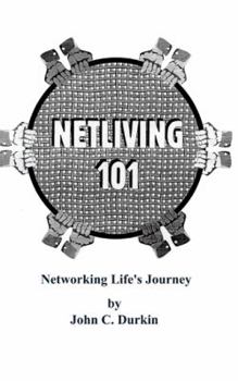 Paperback Netliving 101: Networking Life's Journey Book
