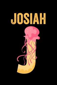 Paperback Josiah: Journal (Diary, Notebook) Personalized Custom Name Alphabet Jellyfish Birthday Gift for Boys Book